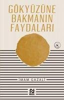 Gökyüzüne Bakmanin Faydalari - Gazali, Imam-I