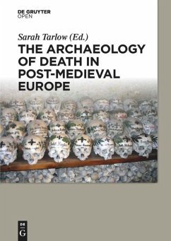 The Archaeology of Death in Post-medieval Europe - Tarlow, Sarah