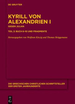 Gegen Julian. Buch 6-10 und Fragmente / Kyrill von Alexandrien - Contra Iulianum Volumen 2, Tl.2