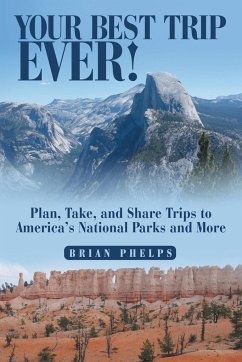 Your Best Trip Ever! - Phelps, Brian