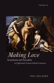 Making Love: Sentiment and Sexuality in Eighteenth-Century British Literature