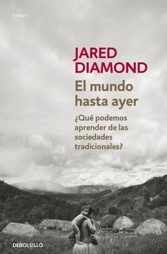 El mundo hasta ayer : ¿qué podemos aprender de las sociedades tradicionales? - Diamond, Jared M.