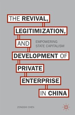 The Revival, Legitimization, and Development of Private Enterprise in China - Chen, Z.