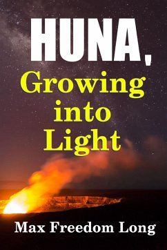 Huna, Growing Into Light - Long, Max Freedom