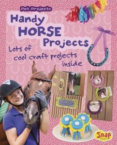 Handy Horse Projects: Loads of Cool Craft Projects Inside - Thomas, Isabel
