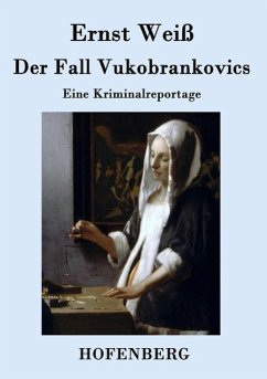 Der Fall Vukobrankovics - Ernst Weiß