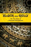 &quote;Black and Gold&quote; The True Story of a Paranoid Schizophrenic