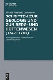 Schriften zur Geologie und zum Berg- und Hüttenwesen (1742-1765)
