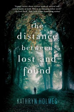 The Distance Between Lost and Found (eBook, ePUB) - Holmes, Kathryn