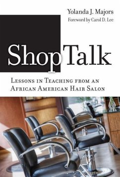 Shoptalk--Lessons in Teaching from an African American Hair Salon - Majors, Yolanda J