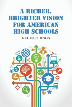 A Richer, Brighter Vision for American High Schools - Noddings, Nel