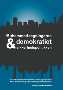 Muhammed-tegningerne, demokratiet og sikkerhedspolitikken - Christensen, Jørgen