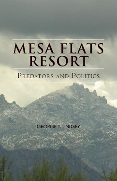 Mesa Flats Resort Predators and Politics - Lindsey, George T.