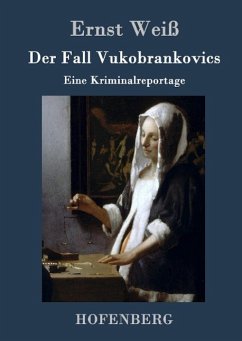 Der Fall Vukobrankovics - Ernst Weiß