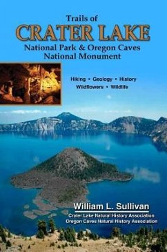Trails of Crater Lake National Park & Oregon Caves National Monument - Sullivan, William L.
