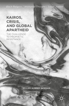 Kairos, Crisis, and Global Apartheid - Boesak, Allan A.