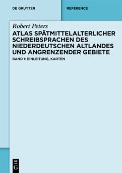 Atlas spätmittelalterlicher Schreibsprachen des niederdeutschen Altlandes und angrenzender Gebiete (ASnA) - Peters, Robert