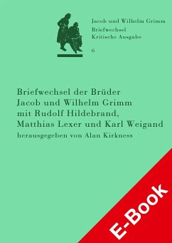 Briefwechsel der Brüder Jacob und Wilhelm Grimm mit Rudolf Hildebrand, Matthias Lexer und Karl Weigand (eBook, PDF)