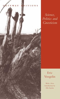 Science, Politics and Gnosticism - Voegelin, Eric