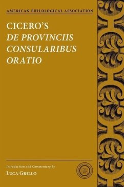 Cicero's de Provinciis Consularibus Oratio - Grillo, Luca
