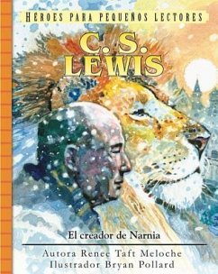 C.S. Lewis: El Creador de Narnia - Meloche, Renee