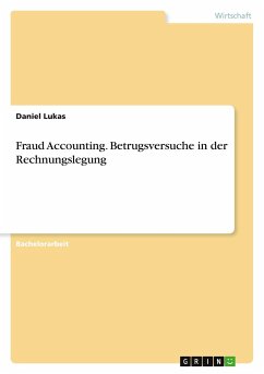 Fraud Accounting. Betrugsversuche in der Rechnungslegung - Lukas, Daniel