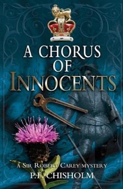 A Chorus of Innocents: A Sir Robert Carey Mystery - Chisholm, P. F.