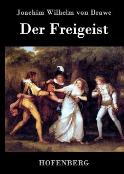 Der Freigeist - Brawe, Joachim Wilhelm von