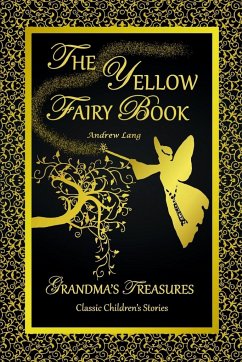 THE YELLOW FAIRY BOOK - ANDREW LANG - Lang, Andrew; Treasures, Grandma'S