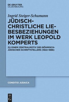 Jüdisch-christliche Liebesbeziehungen im Werk Leopold Komperts - Steiger-Schumann, Ingrid