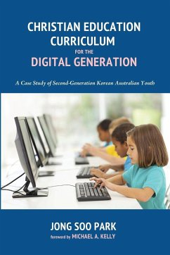 Christian Education Curriculum for the Digital Generation - Park, Jong Soo