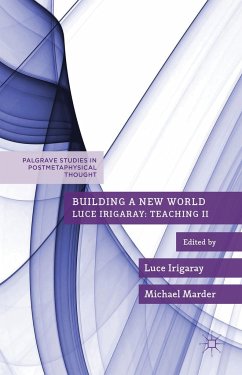 Building a New World - Irigaray, Luce; Marder, Michael