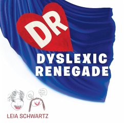 Dyslexic Renegade - Schwartz, Leia