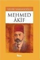 Mehmed Akif - Vakkasoglu, Vehbi