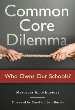 Common Core Dilemma--Who Owns Our Schools? - Schneider, Mercedes K
