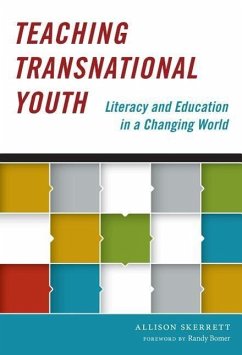 Teaching Transnational Youth--Literacy and Education in a Changing World - Skerrett, Allison