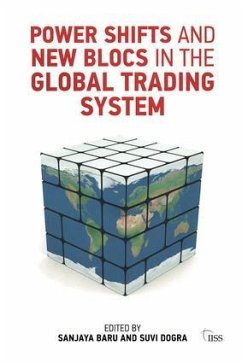 Power Shifts and New Blocs in the Global Trading System - Baru, Sanjaya