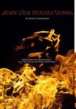 Burn Our Houses Down - Garmendia, Kelsey D