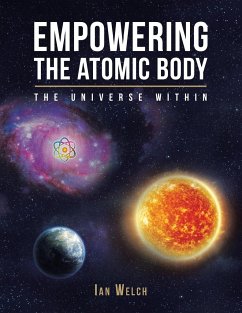 Empowering the Atomic Body - Welch, Ian