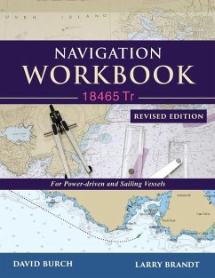 Navigation Workbook 18465 Tr: For Power-Driven and Sailing Vessels - Burch, David; Brandt, Larry