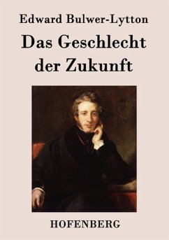 Das Geschlecht der Zukunft - Edward Bulwer-Lytton