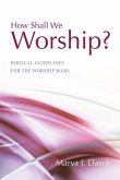 How Shall We Worship?