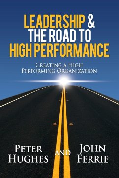 Leadership & The Road to High Performance - Hughes, Peter; Ferrie, John