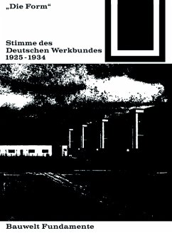 Die Form - Stimme des Deutschen Werkbundes 1925-1934. Bauwelt Fundamente , 24