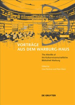 Vorträge aus dem Warburg-Haus / The Afterlife of the Kulturwissenschaftliche Bibliothek Warburg / Vorträge aus dem Warburg-Haus Band 12