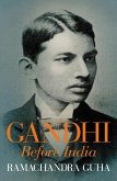 Gandhi Before India (eBook, ePUB) Gandhi Before India (eBook, ePUB)