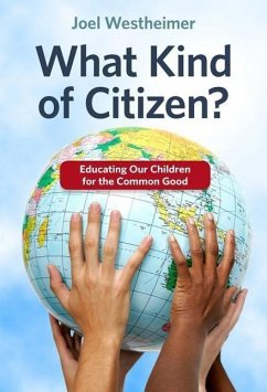 What Kind of Citizen? Educating Our Children for the Common Good - Westheimer, Joel