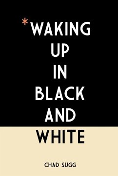 Waking Up In Black and White - Sugg, Chad