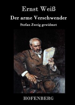 Der arme Verschwender - Ernst Weiß