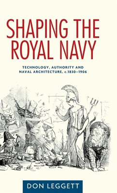 Shaping the Royal Navy - Leggett, Don